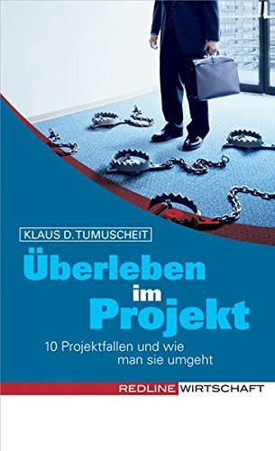 Download Überleben im Projekt: 10 Projektfallen und wie man sie umgeht Download Überleben im Projekt: 10 Projektfallen und wie man sie umgeht