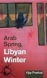 Arab Spring, Libyan Winter by