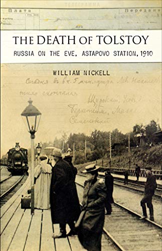 The Death of Tolstoy: Russia on the Eve, Astapovo Station, 1910 (English Edition) livre