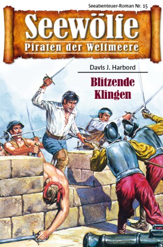 Download Seewölfe - Piraten der Weltmeere 15: Blitzende Klingen Download Seewölfe - Piraten der Weltmeere 15: Blitzende Klingen