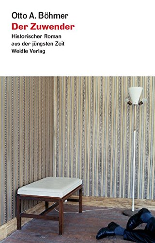 Der Zuwender: Historischer Roman aus der jüngsten Zeit