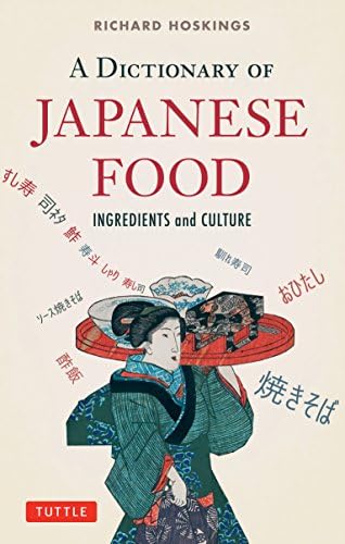 A Dictionary of Japanese Food: Ingredients and Culture