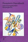 Posaunen-Choralbuch zum Evangelischen Kirchengesangbuch. Ausgabe für die Landeskirchen Rheinland, Westfalen und Lippe sowie für die Evangelisch-reformierte Kirche in Nordwestdeutschland by