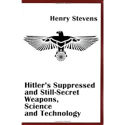 Hitler'S Suppressed and Still-Secret Weapons, Science and Technology