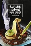  Soirée Tapas: Pintxo modernes et insolites de Donostia (Cuisine)