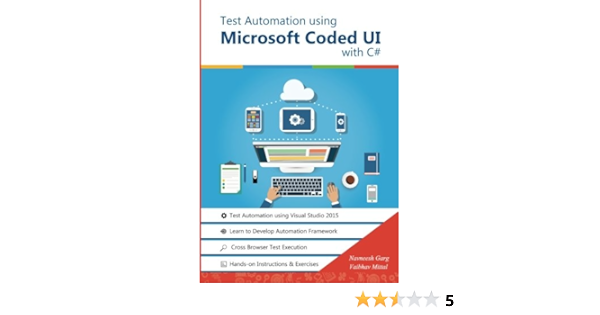 Test Automation Using Microsoft Coded Ui With C Step By Step Guide Mittal Vaibhav Amazon In Books
