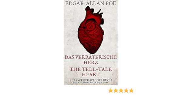 Das Verraterische Herz Ubersetz The Tell Tale Heart Translated Ein Zweisprachiges Buch Deutsche Und Englische Ausgabe Ebook Poe Edgar Allan Creutzburg Torsten Fox Cory Kisser Simona Amazon De Bucher