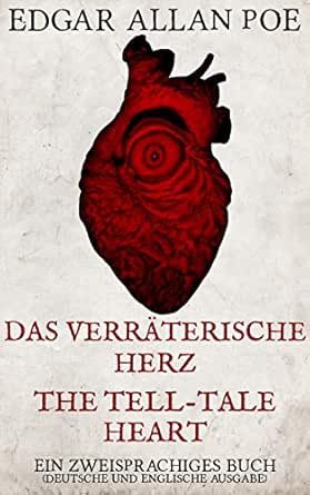 Das Verraterische Herz Ubersetz The Tell Tale Heart Translated Ein Zweisprachiges Buch Deutsche Und Englische Ausgabe Ebook Poe Edgar Allan Creutzburg Torsten Fox Cory Kisser Simona Amazon De Bucher