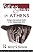 Fathers and Sons in Athens: Ideology and Society in the Era of the Peloponnesian War - Barry Strauss