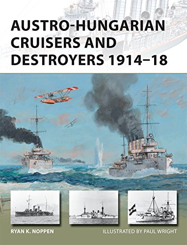 Austro-Hungarian Cruisers and Destroyers 1914-18 (New Vanguard, Band 241)