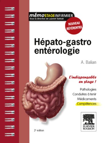 Hépato-gastro-entérologie: L'indispensable en stage (Mémo Stage Infirmier) Hépato-gastro-entérologie: L'indispensable en stage (Mémo Stage Infirmier)