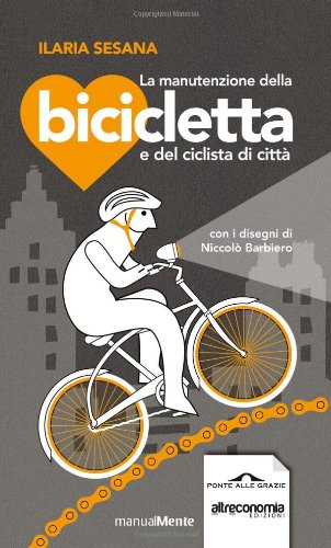 La manutenzione della bicicletta e del ciclista di città La manutenzione della bicicletta e del ciclista di città