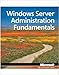 Exam 98-365 MTA Windows Server Administration Fundamentals (Microsoft Official Academic Course) by