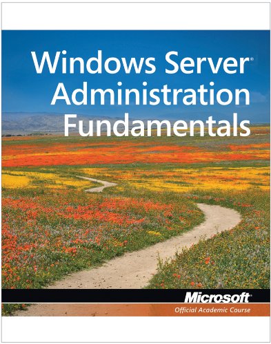 Exam 98-365 MTA Windows Server Administration Fundamentals (Microsoft Official Academic Course)