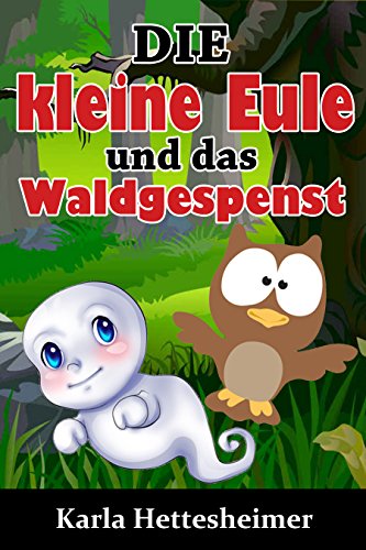 Die kleine Eule und das Waldgespenst