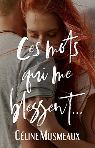 Ces mots qui me blessent... Ces mots qui me blessent...