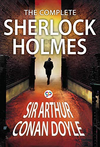The Complete Sherlock Holmes: All 56 Stories & 4 Novels (Global Classics) (English Edition) The Complete Sherlock Holmes: All 56 Stories & 4 Novels (Global Classics) (English Edition)