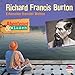 Richard Francis Burton - Erforscher fremder Welten: Abenteuer & Wissen by