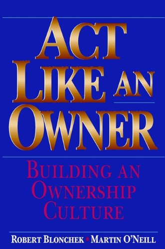 Act Like an Owner: Building an Ownership Culture (English Edition)