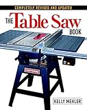  The Table Saw Book: Completely Revised and Updated