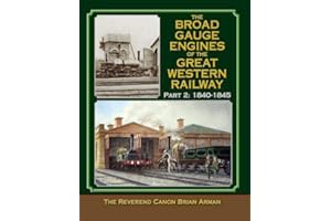 Broad Gauge Engines of the Great Western Railway : Part 2: 1840-1845