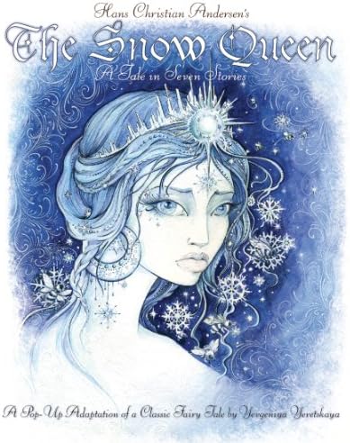 The Snow Queen: A Pop-Up Tale in Seven Stories: A Pop-Up Adaption of a Classic Fairytale