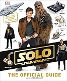 Solo A Star Wars Story The Official Guide by 