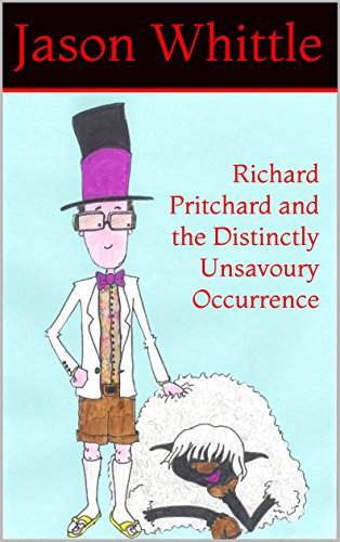Download Richard Pritchard and the Distinctly Unsavoury Occurrence Download Richard Pritchard and the Distinctly Unsavoury Occurrence
