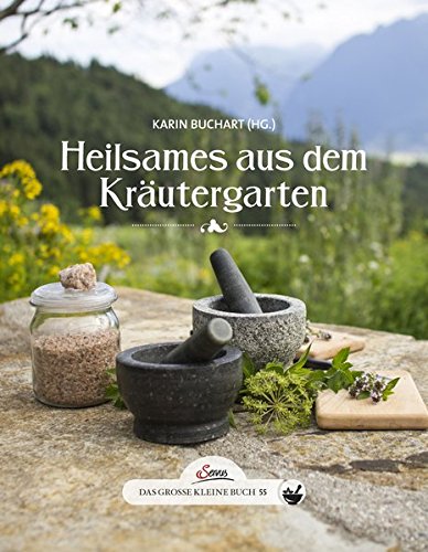 Das große kleine Buch: Heilsames aus dem Kräutergarten