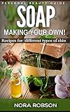 Skincare: Soap. Homemade recipes for all types of skin.: Skin remedies & Beauty (English Edition)