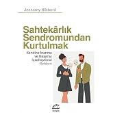 Sahtekarlık Sendromundan Kurtulmak: Kendine İnanma ve Başarıyı İ&ccedil;selleştirme Rehberi