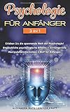 Psychologie für Anfänger 3IN1: Erleben Sie die spannende Welt der Psychologie! Unglaubliche psychologische Effekte + wirkungsvolle Manipulationstechniken + NLP für Anfänger. by IST DIPLOM S. u. G. Alexandra Muth, Gregor Kraft