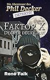 Bücher Neuerscheinungen 2022 - Faktor X (Decker deckt auf! 1) von René Falk