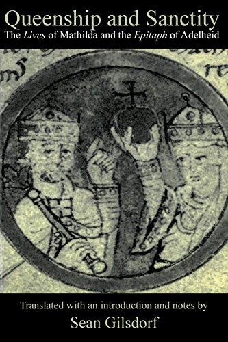 Queenship and Sanctity: The Lives of Mathilda and the Epitaph of Adelheid livre