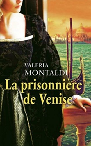 couverture de : La prisonni&egrave;re de Venise