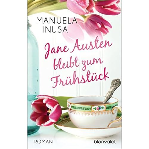 Jane Austen bleibt zum Frühstück: Roman