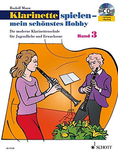 Download Klarinette spielen - mein schönstes Hobby: Die moderne Schule für Jugendliche und Erwachsene. Band 3. Klarinette. Ausgabe mit CD.