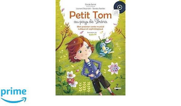 Petit Tom Au Pays De Serena Mon Premier Conte Musical De - 