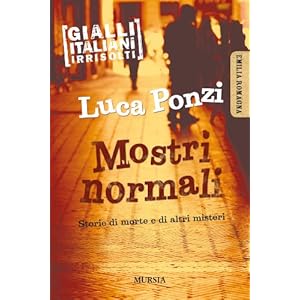 Mostri normali. Storie di morte e di altri misteri