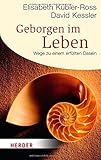 Geborgen im Leben: Wege zu einem erfüllten Dasein (HERDER spektrum) von Elisabeth Kübler-Ross (28. Februar 2012) Taschenbuch by 