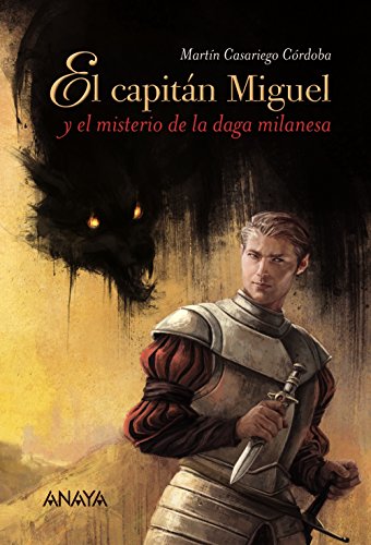 El capitán miguel y el misterio de la daga milanesa (literatura juvenil (a partir de 12 años) - narrativa juvenil)