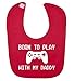 Price comparison product image 'Born to play with my Daddy' funny cute unisex baby feeding bib (Red)