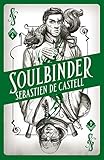 Spellslinger 4: Soulbinder by Sebastien de Castell