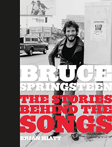 Bruce Springsteen: The Stories Behind the Songs