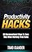 Productivity Hacks: 60 Unconventional Ways to Save Time when Working from Home (English Edition) by Timo Kiander