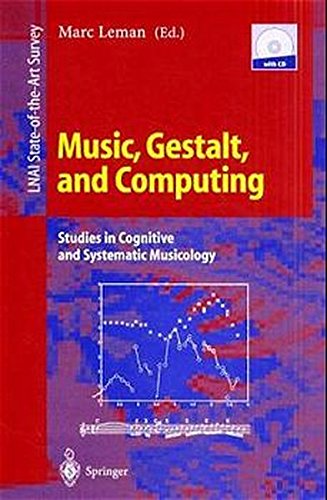 Music, Gestalt, and Computing: Studies in Cognitive and Systematic Musicology (Lecture Notes in Computer Science / Lecture Notes in Artificial Intelligence)