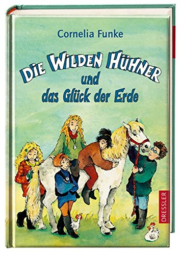 Die Wilden Hühner: und das Glück der Erde