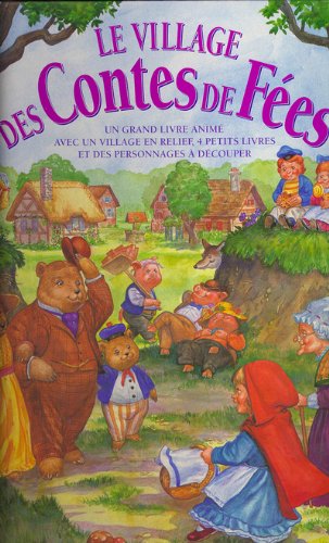 couverture de : Village des contes de f&eacute;es : un grand livre anim&eacute; avec un...
