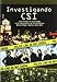Produktbild Investigando CSI/ Investigating CSI: Una mirada no autorizada a los laboratorios de criminalistica de Las Vegas, Miami y NY/ An Unauthorized Look Inside the Crime Labs of Las Vegas, Miami and New York