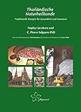 Thailändische Naturheilkunde: Traditionelle Rezepte für Gesundheit und Harmonie by 